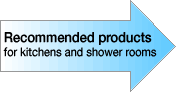 Recommended products for kitchens and shower rooms